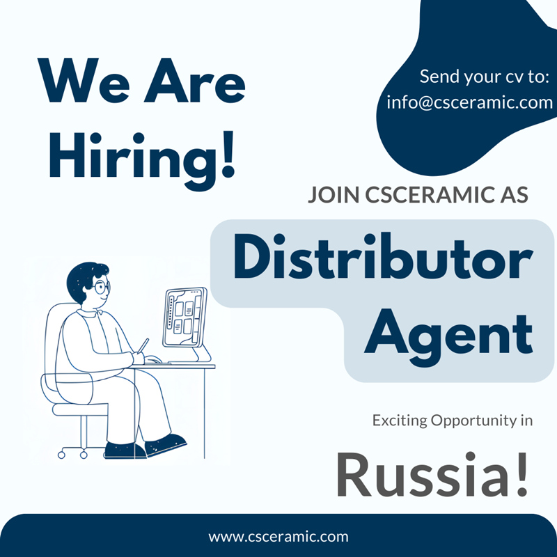 Opportunité passionnante : CSCERAMIC recherche des agents distributeurs en Russie